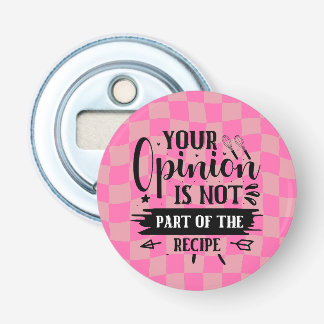 Retro Funny Pink Kitchen Saying  Bottle Opener