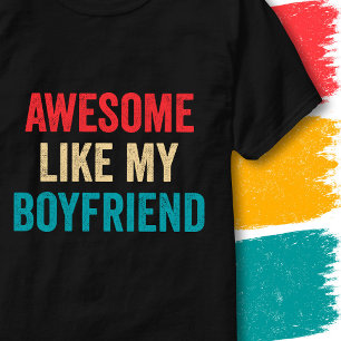 Retro Funny Quote Awesome Like My Boyfriend T-Shirt