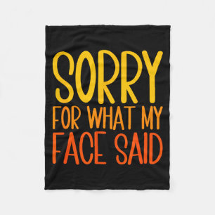 Retro Funny Quote Sorry For What My Face Said  Fleece Blanket