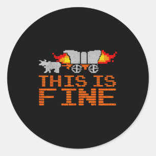 Retro Funny Quote This Is Fine Sarcasm Gift Classic Round Sticker