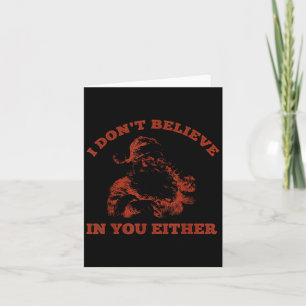 Retro Funny Santa Clause I Don't Believe In You Ei Card