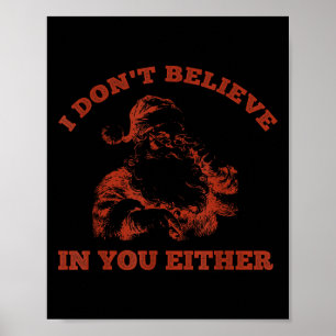 Retro Funny Santa Clause I Don't Believe In You Ei Poster