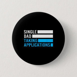 Retro Funny Single Dad Taking Applications 2 Inch Round Button