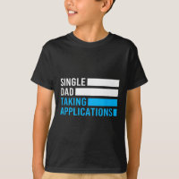 Retro Funny Single Dad Taking Applications