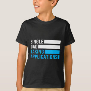 Retro Funny Single Dad Taking Applications T-Shirt
