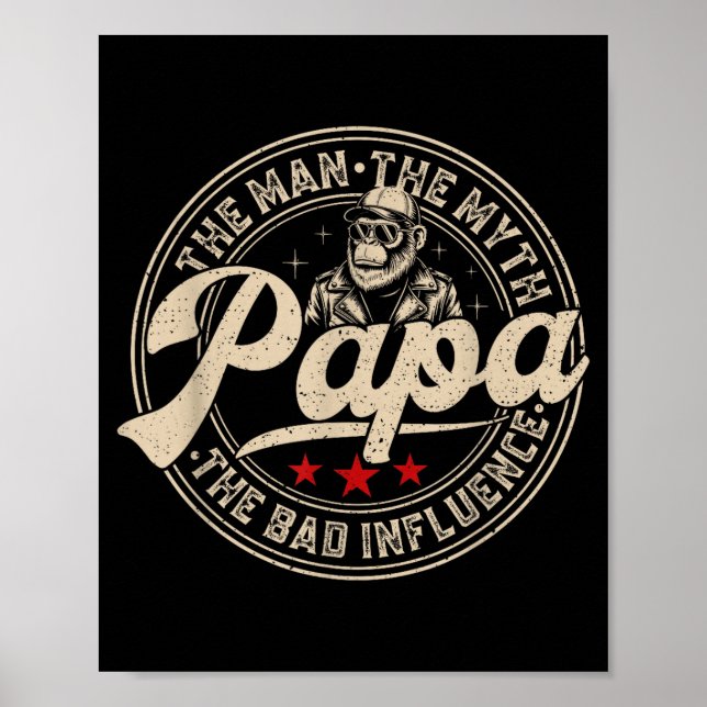 Retro funny the man the myth papa bad influence poster (Front)
