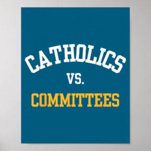 Retro Funny Trendy Quote Catholics Vs Committees Poster