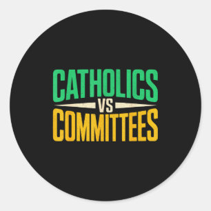 Retro Funny Trendy Sarcastic Saying Catholics Vs C Classic Round Sticker