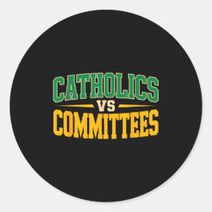 Retro Funny Trendy Sarcastic Saying Catholics Vs C Classic Round Sticker