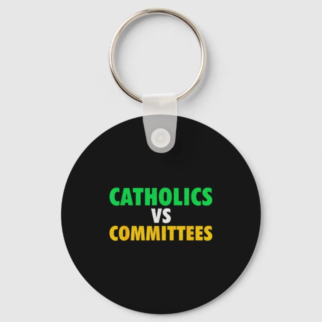 Retro Funny Trendy Sarcastic Saying Catholics Vs C Keychain (Front)