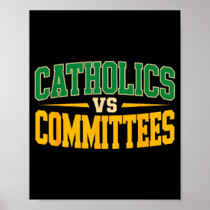 Retro Funny Trendy Sarcastic Saying Catholics Vs C Poster
