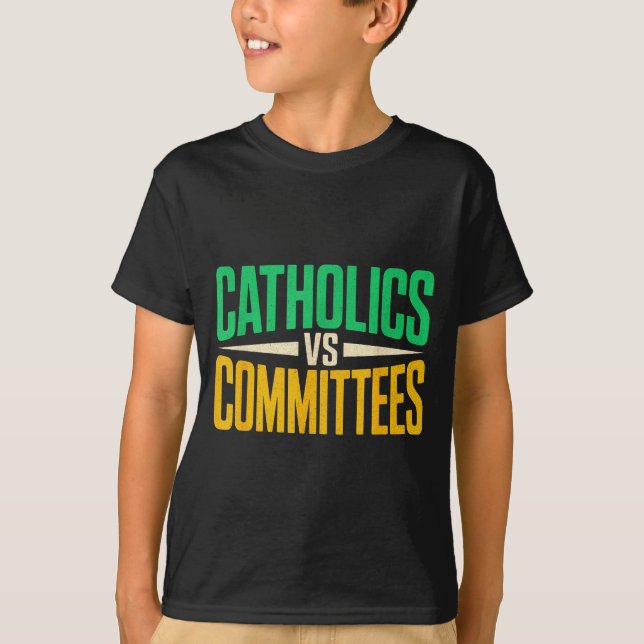 Retro Funny Trendy Sarcastic Saying Catholics Vs C T-Shirt (Front)