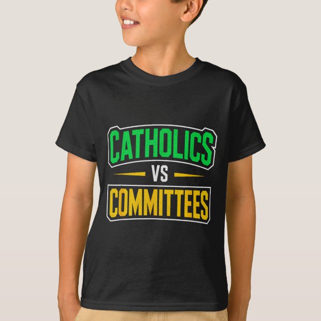 Retro Funny Trendy Sarcastic Saying Catholics Vs C T-Shirt (Front)