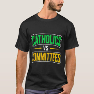 Retro Funny Trendy Sarcastic Saying Catholics Vs C T-Shirt