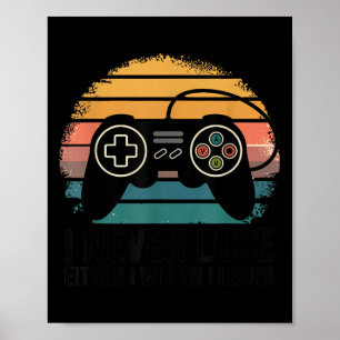 Retro Gaming I Never Lose - Either I Win Or I Lear Poster
