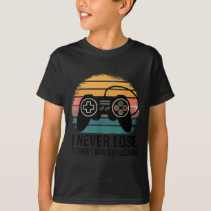 Retro Gaming I Never Lose - Either I Win Or I Lear T-Shirt