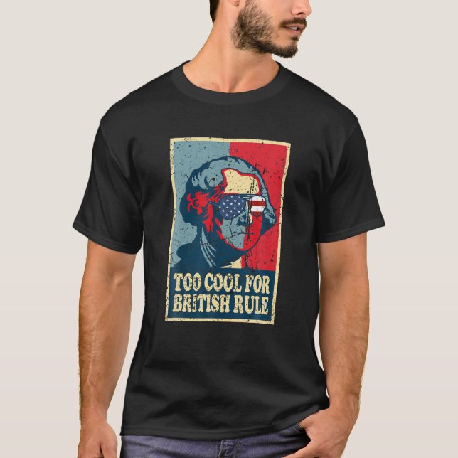 Retro George Washington Cool For British Rule 4Th T-Shirt (Front)