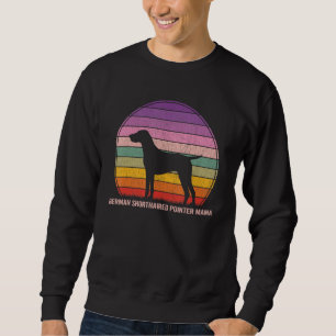 Retro German Shorthaired Pointer Mama Graphic Cool Sweatshirt