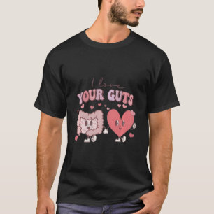 Retro Gi Nurse Valentine'S Day I Love Your Guts Me T-Shirt