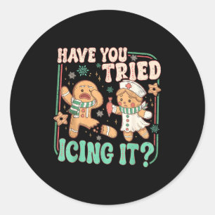 Retro Gingerbread Have You Tried Icing It Er Nurse Classic Round Sticker