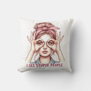 Retro Girl with 'I See Stupid People' Pillow
