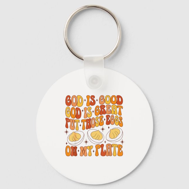 Retro God Is Great Put Those Eggs On My Plate Than Keychain (Front)