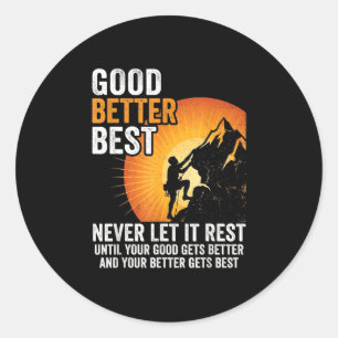Retro Good Better Never Let It Rest Till Your Good Classic Round Sticker