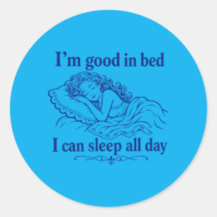 Retro Good In Bed Can Sleep Day Funny Sleep Classic Round Sticker