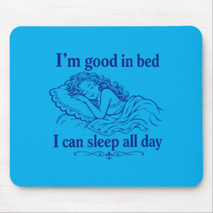 Retro Good In Bed Can Sleep Day Funny Sleep Mouse Pad