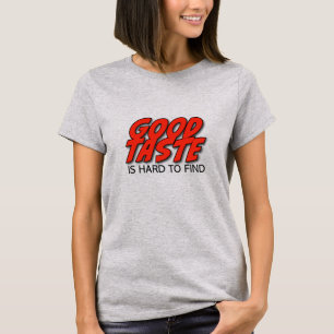 Retro Good Taste Is Hard To Find Women's T-Shirt