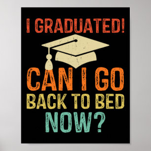 Retro Graduation Can I Go Ck To Bed Now College Gi Poster
