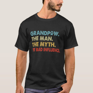 Retro Grandpaw The Man The My The Bad Influence Lo T-Shirt
