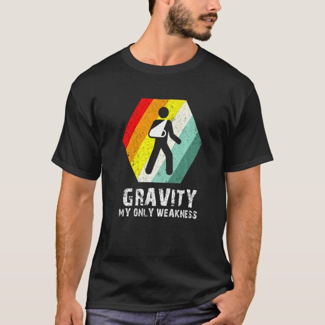 Retro Gravity My Weakness Arm Sling After Surgery  T-Shirt (Front)