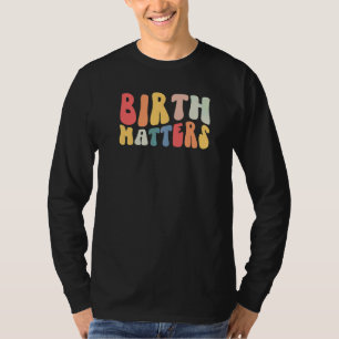 Retro Groovy Birth Matters Doula T-Shirt