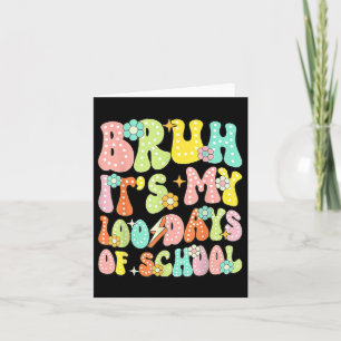 Retro Groovy Bruh Its My 100 Days Of School 100th  Card