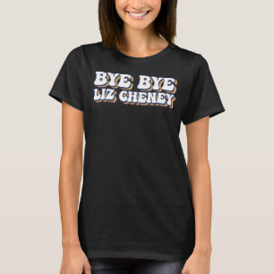 Retro Groovy Bye Bye Liz Cheney T-Shirt