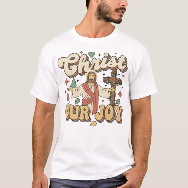 Retro Groovy Christ Our Joy Christmas T-Shirt (Front)