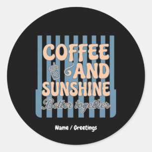 Retro Groovy Coffee and Sunshine Better Together Classic Round Sticker