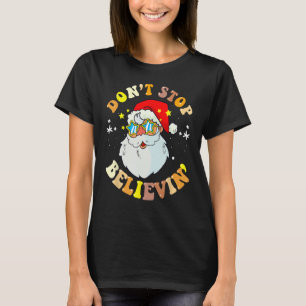 Retro Groovy Don't Stop Believin' Christmas Cute S T-Shirt