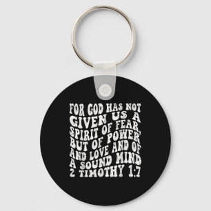 Retro Groovy Faith 2 Timothy 1 7 For God Has Not G Keychain