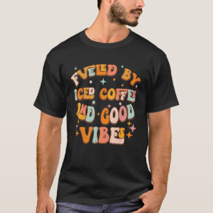 Retro Groovy Fueled By Iced Coffee Quote  Autumn T-Shirt