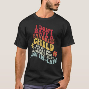 Retro Groovy I Don t Have a Favorite Child Son in  T-Shirt