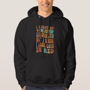 Retro Groovy I Might Be Colorblind But I Look Good Hoodie