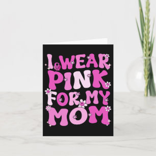 Retro Groovy I Wear Pink For My Mom Breast Cancer  Card