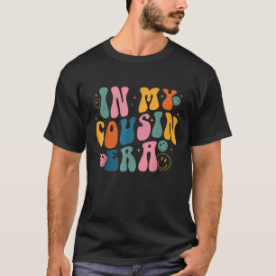 Retro Groovy In My Cousin Era Funny Cool Cousin To T-Shirt