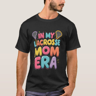 Retro Groovy In My Lacrosse Mom Era Funny Cute Lac T-Shirt
