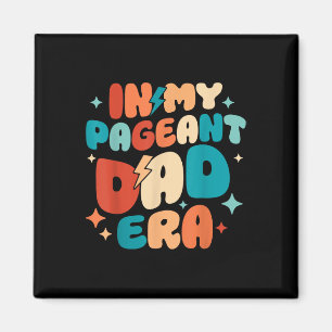 Retro Groovy In My Pageant Dad Era Funny Fathers D Magnet