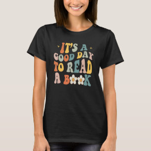 Retro Groovy It's A Good Day To Read A Book For Bo T-Shirt