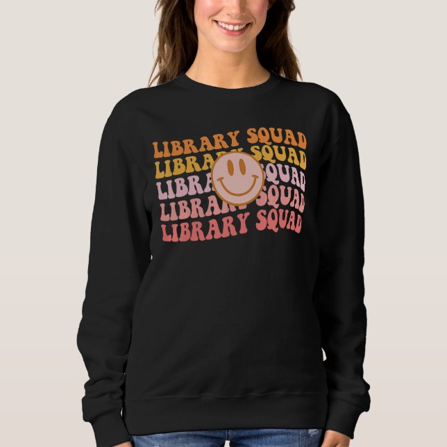 Retro Groovy Library Squad Librarian Bookworm Book Sweatshirt (Front)