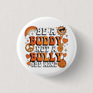 Retro Groovy Orange Be a Buddy Not a Bully Be Kind 1 Inch Round Button